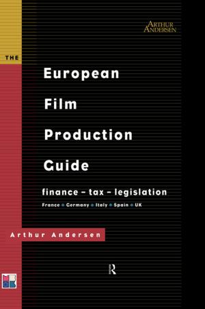 Cover of the book The European Film Production Guide by Flis Henwood, Nod Miller, Peter Senker, Sally Wyatt