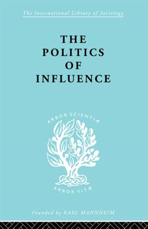 Cover of the book Politics Of Influence Ils 48 by Utz McKnight