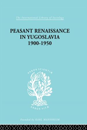 Cover of the book Peasant Renaissance in Yugoslavia 1900 -1950 by Elizabeth Robins Pennell