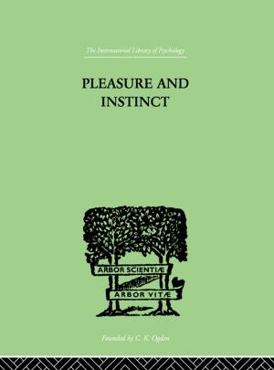 Cover of the book Pleasure And Instinct by Martin Mills, Amanda Keddie, Peter Renshaw, Sue Monk