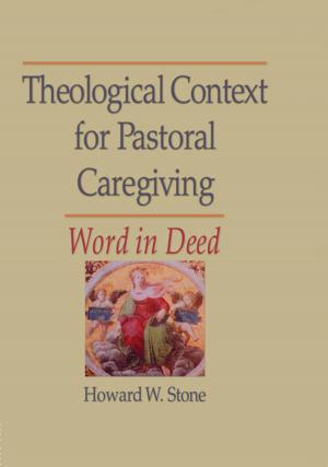 Cover of the book Theological Context for Pastoral Caregiving by Vernon O Egger