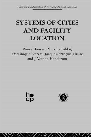 Cover of the book Systems of Cities and Facility Location by Eduardo Cesar Leão Marques