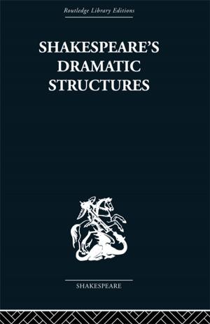 Cover of the book Shakespeare's Dramatic Structures by Richard Kearney