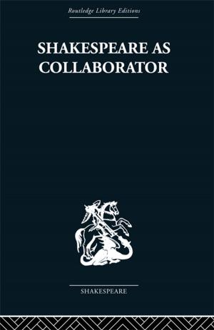 Cover of the book Shakespeare as Collaborator by Karen A. Goeller