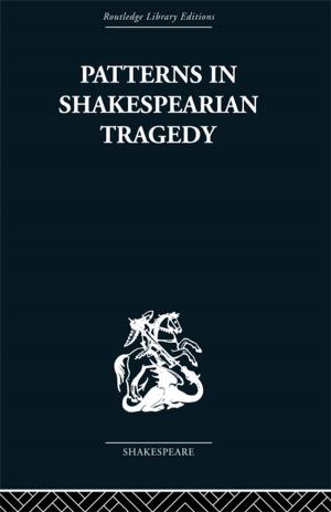 Cover of the book Patterns in Shakespearian Tragedy by Anthony Easthope