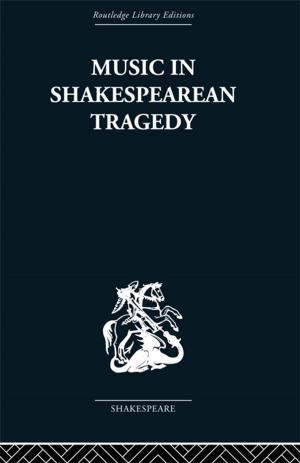 Cover of the book Music in Shakespearean Tragedy by Susan Hunston, David Oakey