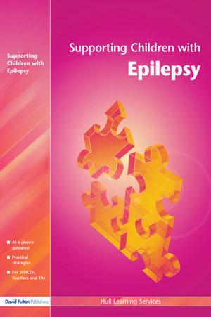 Cover of the book Supporting Children with Epilepsy by Richard W. Levak, Liza Siegel, David S. Nichols