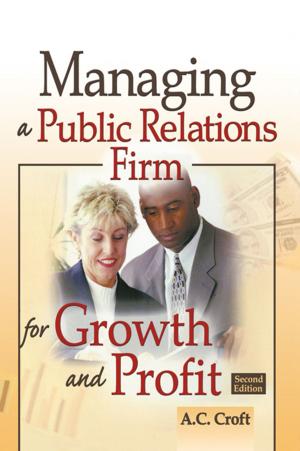 Cover of the book Managing a Public Relations Firm for Growth and Profit by Kristin Widun