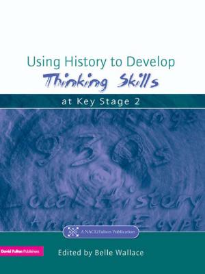 Cover of the book Using History to Develop Thinking Skills at Key Stage 2 by John Hughson, David Inglis, Marcus W. Free