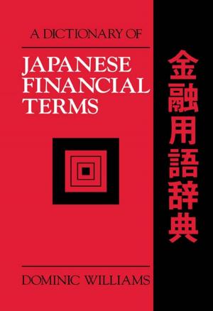 Cover of the book A Dictionary of Japanese Financial Terms by Gavin Reid, Janet Soler, Janice Wearmouth