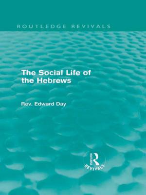 Cover of the book The Social Life of the Hebrews (Routledge Revivals) by 