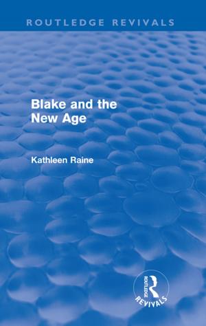 Cover of the book Blake and the New Age (Routledge Revivals) by Lorna Gibson