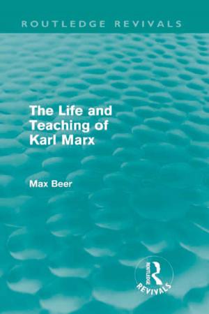 Cover of the book The Life and Teaching of Karl Marx (Routledge Revivals) by Jack Zipes