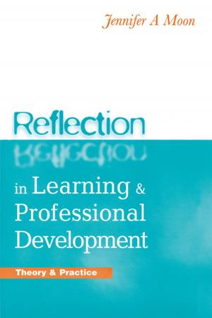 Cover of the book Reflection in Learning and Professional Development by Jill Bourne, Anton Franks, John Hardcastle, Carey Jewitt, Ken Jones, Gunther Kress, Euan Reid