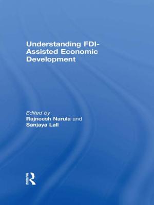 Cover of the book Understanding FDI-Assisted Economic Development by Regina Scheyvens