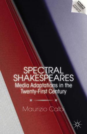 Cover of the book Spectral Shakespeares by Elaine Sio-ieng Hui