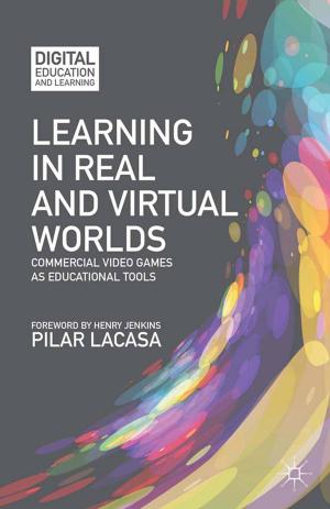 Cover of the book Learning in Real and Virtual Worlds by J. Michaels