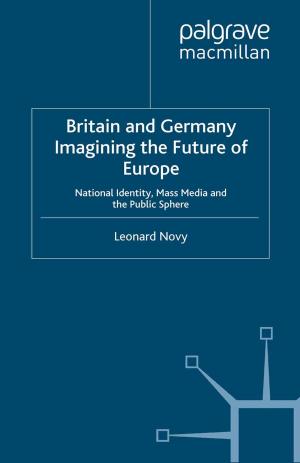 Cover of the book Britain and Germany Imagining the Future of Europe by Gareth Millington