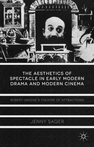 Cover of the book The Aesthetics of Spectacle in Early Modern Drama and Modern Cinema by X. Gimbert