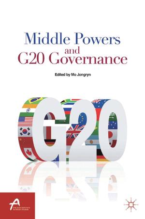 Cover of the book Middle Powers and G20 Governance by ODAIRA, Takeshi, 大平剛史