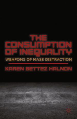Cover of the book The Consumption of Inequality by Matt DeLisi