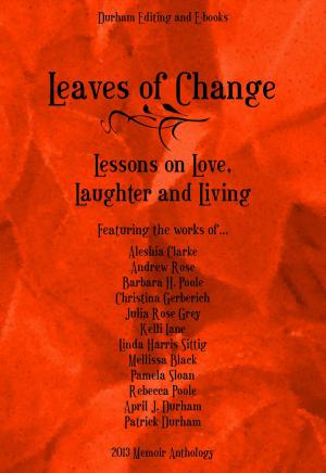 Cover of Leaves of Change: Lessons on Love, Laughter, and Living