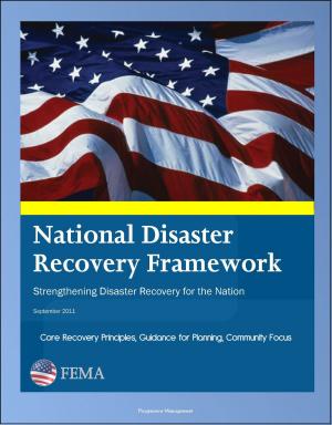bigCover of the book FEMA National Disaster Recovery Framework (NDRF) - Strengthening Disaster Recovery for the Nation - Core Recovery Principles, Guidance for Planning, Community Focus by 