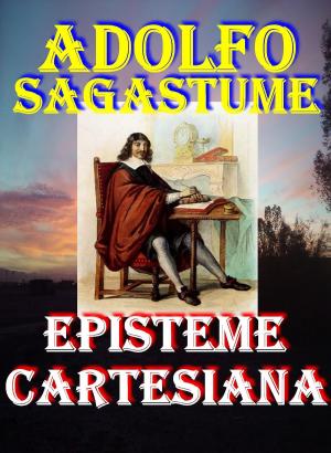 Cover of the book Episteme Cartesiana by Adolfo Sagastume