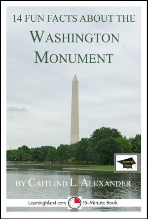 Cover of the book 14 Fun Facts About the Washington Monument: Educational Version by Cullen Gwin