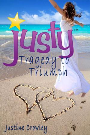 Book cover of Justy: Tragedy to Triumph (Memoir)