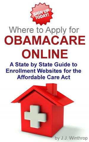 Cover of Where to Apply for Obamacare Online: A State by State Guide