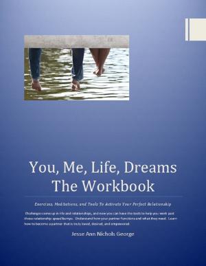 Cover of the book You, Me Life, Dreams: The Workbook by umar shehzad