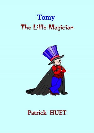 Cover of the book Tomy The Little Magician by Patrick Huet