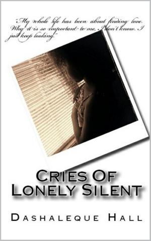 Cover of the book Cries Of Lonely Silent by Derek Ralston