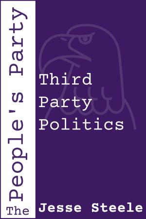 Book cover of The People's Party: Third Party Politics