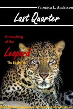 Cover of the book Last Quarter: Unleashing of the Leopard: The Beginning by Marshall S. Thomas