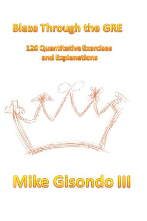 Cover of Blaze Through the GRE 120 Quantitative Exercises and Explanations