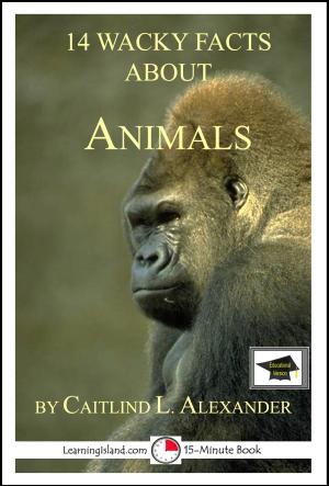 Cover of the book 14 Wacky Facts About Animals: Educational Version by Jeannie Meekins