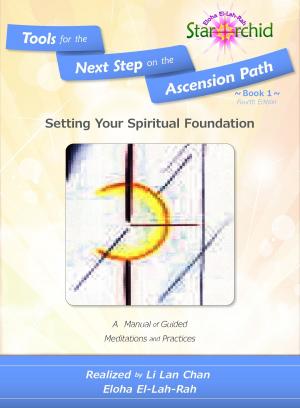 Cover of Setting Your Spiritual Foundation: A Manual of Guided Meditations and Processes [Tools for the Next Step on the Ascension Path – Book 1]