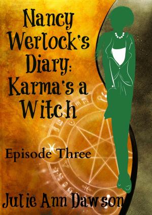Cover of the book Nancy Werlock's Diary: Karma's a Witch by Julie Ann Dawson, CB Droege, Vonnie Winslow Crist, Larry Lefkowitz, Mark Charke, ErlyAnne Toomey, J.M. Williams, Bill Hiatt