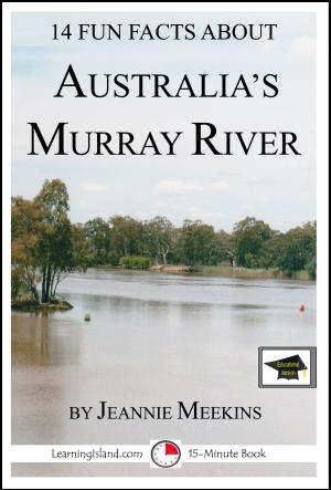 Cover of the book 14 Fun Facts About Australia's Murray River: Educational Version by Jeannie Meekins