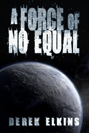 Cover of the book A Force of No Equal by Bard and Book