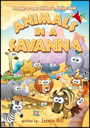 Book cover of Animals in A Savanna: A Ready-To-Read Children's Picture Book