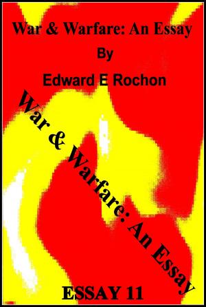 Cover of the book War & Warfare: An Essay by Edward E. Rochon