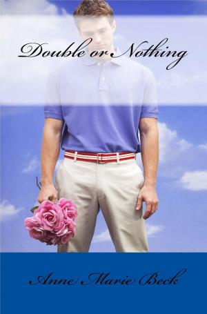 Cover of the book Double or Nothing by Anne Marie Beck