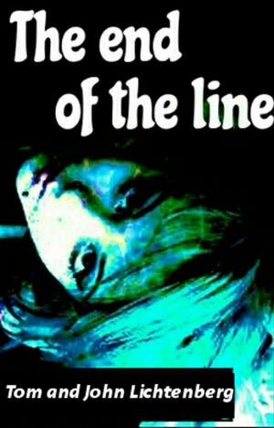 Cover of the book The End of the Line by Tom Lichtenberg