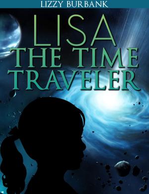 Cover of Lisa The Time Traveler: An Exciting Mystery Story (for Children Ages 9-12)