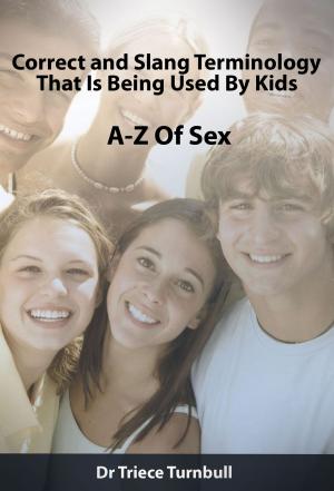 Cover of A-Z of Sex: Correct and Slang Terminology That Is Being Used By Kids