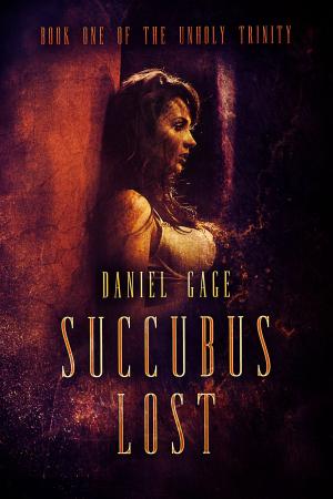 Cover of Succubus Lost: Book 1 of The Unholy Trinity