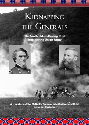 Book cover of Kidnapping the Generals: The South's Most-Daring Raid Against the Union Army